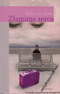 Złamane serce / Ildiko von Kurthy