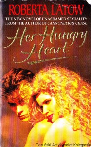 Her hungry heart / Roberta Latow
