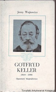 Gotfryd Keller (1819-1890) : opowieść biograficzna / Jerzy Wojtowicz