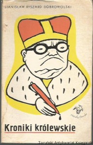 Kroniki królewskie / Stanisław Ryszard Dobrowolski