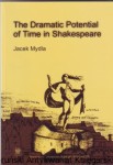 The Dramatic Potential of Time in Shakespeare / Jacek Mydla [Dramatyczny potencjał czasu u Szekspira]