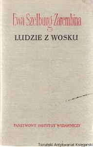 Ludzie z wosku / Ewa Szelburg-Zarembina 