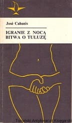 Igranie z nocą : Bitwa o Tuluzę / Jose Cabanis