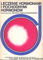 Leczenie hormonami i pochodnymi hormonów / Marek Pawlikowski (red.)