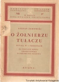 O żołnierzu tułaczu : Sztuka w 3 odsłonach / Stefan Żeromski