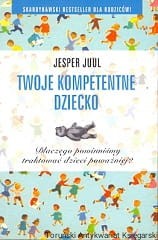 Twoje kompetentne dziecko / Jasper Juul 