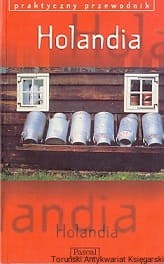 Holandia : Praktyczny przewodnik / Martin Dunford, Jack Holland, Phil Lee