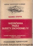Wędrówka przez Sudety Zachodnie 1 : Przewodnik turystyczny / Marek Staffa