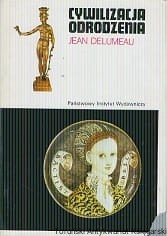 Cywilizacja Odrodzenia / Jean Delumeau 