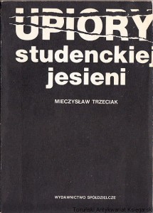 Upiory studenckiej jesieni / Mieczysław Trzeciak