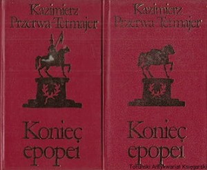 Koniec epopei, tom 1-2,3 / Kazimierz Przerwa-Tetmajer