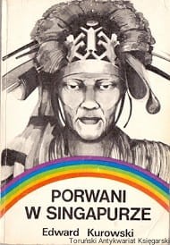 Porwani w Singapurze / Edward Kurowski 
