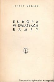 Europa w światłach rampy / Henryk Vogler 