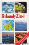 Rekordy Ziemi / Kliment Ondrejka (red.)