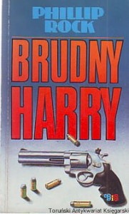 Brudny Harry / Phillip Rock
