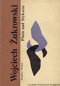 Plaża nad Styksem / Wojciech Żukrowski 