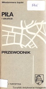 Piła i okolice : Przewodnik / Włodzimierz Łęcki