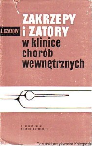 Zakrzepy i zatory w klinice chorób wewnetrznych / Prof. dr hab. E. I. Czazow