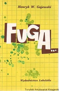 Fuga / Henryk W. Gajewski