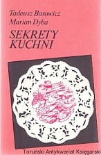 Sekrety kuchni : Porady praktyczne / Tadeusz Borowicz, Marian Dyba 