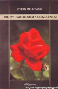 Między uwielbieniem a odrzuceniem : problematyka profesjonalnego odbioru dzieł literackich na przykładzie głosów krytyki z lat 1945-1995 o twórczości Jarosława Iwaszkiewicza
