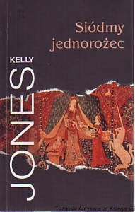 Siódmy jednorożec / Kelly Jones