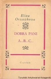 Dobra pani A...B...C... / Eliza Orzeszkowa 