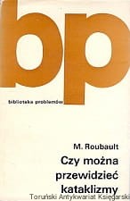 Czy można przewidzieć kataklizmy / M. Roubault