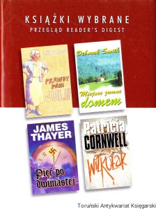 Książki wybrane Reader's Digest Wilkołak / Patricia Cornwell, Miejsce zwane domem / Deborah Smith, Pięć po dwunastej / James Thayer, Prawdy pani Julii / Ann B. Ross