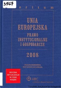 Unia Europejska : Prawo instytucjonalne i gospodarcze 2008 / Redaktor prowadzący: Beata Wawrzyńczak-Jędryka