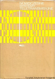 Nowoczesne systemy teletransmisyjne / W. Barjasz, P. Bublewicz, J. Kobielski, M. Zientalski