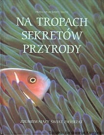 Na tropach sekretów przyrody / Praca zbiorowa 