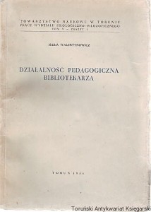 Działalność pedagogiczna bibliotekarza / Maria Walentynowicz
