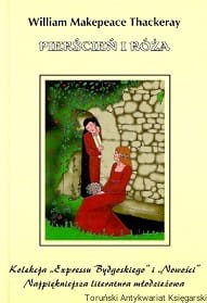 Pierścień i róża czyli Historia Lulejki i Bulby / William Makepeace Thackeray 