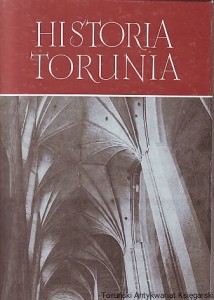 Historia Torunia Tom II Część I U schyłku średniowiecza i w początkach odrodzenia (1454-1548) / Pod redakcją Mariana Biskupa