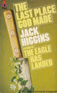 The last place God made / Jack Higgins 