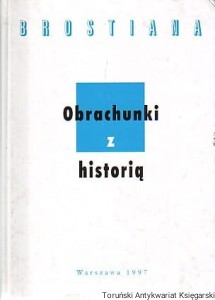 Obrachunki z historią : Brostiana 2