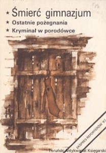 Śmierć gimnazjum : Ostatnie pożegnanie : Kryminal w porodówce : Ekspers reporterów / Marek Zieleniewski, Zbigniew Juchniewicz, Izabella Wlazłowska, Hanka Bielicka 