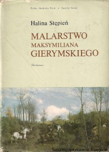 Malarstwo Maksymiliana Gierymskiego / Halina Stępień