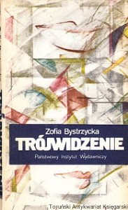 Trójwidzenie / Zofia Bystrzycka 