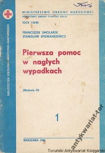 Pierwsza pomoc w nagłych wypadkach 1 / Franciszek Smolarek 