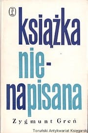Książka nienapisana : Notatnik literacki / Zygmunt Greń 