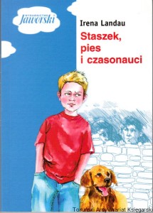 Staszek, pies i czasonauci / Irena Landau