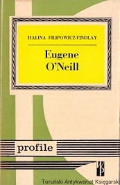 Eugene O'Neill / Halina Filipowicz-Findlay