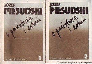 O państwie i armii. T. 1, Wybór pism. T. 2, W świetle wspomnień i innych dokumentów / Józef Piłsudski
