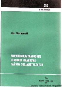 Prawnomiędzynarodowe stosunki finansowe państw socjalistycznych / Jan Głuchowski