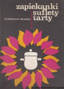 Zapiekanki suflety tarty / Stanisław Włodek 
