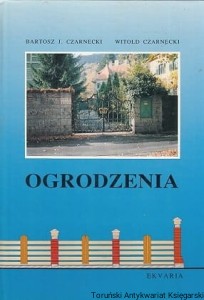 Ogrodzenia / Bartosz J. Czarnecki, Witold Czarnecki