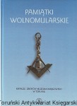 Pamiątki wolnomularskie Katalog zbiorów Muzeum Okręgowego w Toruniu