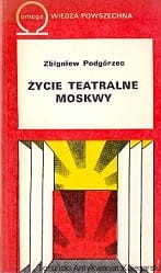 Życie teatralne Moskwy / Zbigniew Podgórzec 